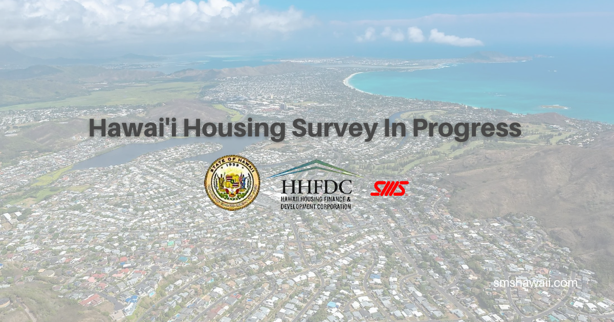 SMS Research Hawai'i Housing Survey In Progress